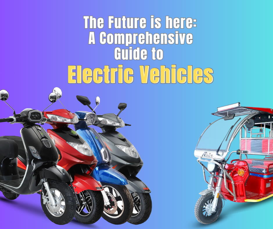 The Future is here: A Comprehensive guide to Electric Vehicles