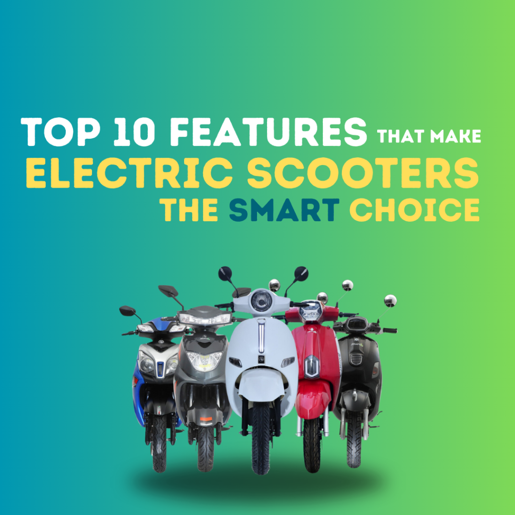 Top 10 Features That Make Electric Scooters the Smart Choice
